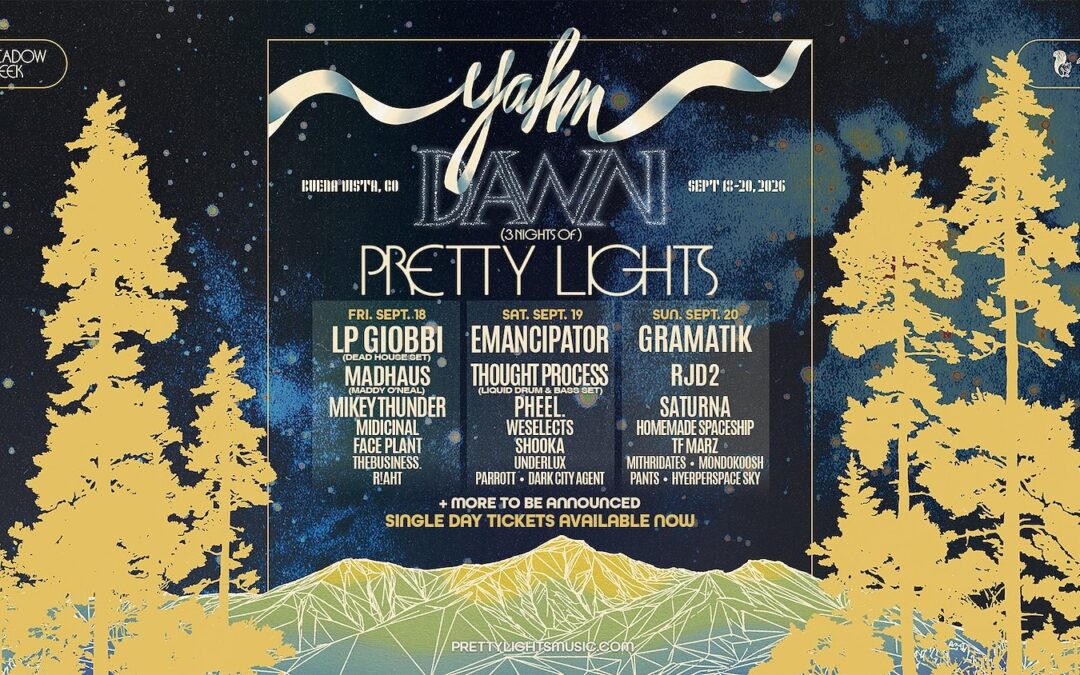 Pretty Lights’ Curated Gathering Yahn Dawn Reveals Set Times & Wellness Programming for 2026 Edition